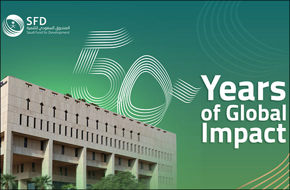 Saudi Fund for Development Announces Celebration of 50 Years of Global Impact with Anniversary Event